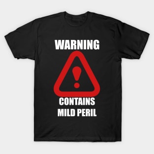 Warning: Contains Mild Peril T-Shirt